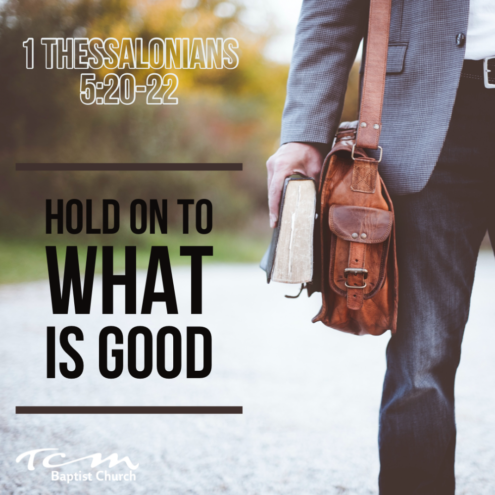 Hold On To What Is Good